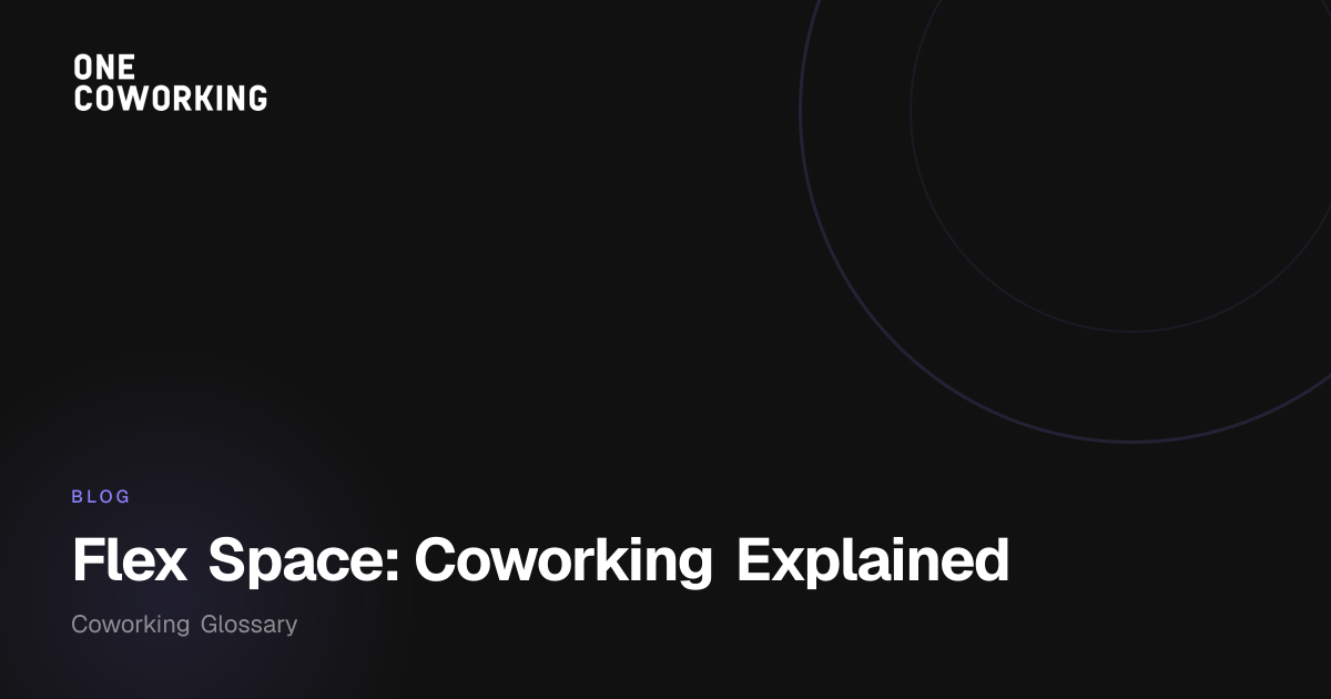 Understanding Flex Space: Revolutionizing Traditional Office Enviro...