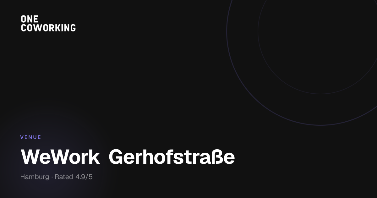 WeWork Gerhofstraße Hamburg: Tour & Pricing | One Coworking