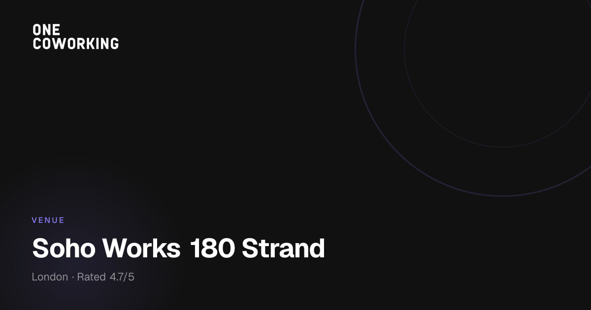 Soho Works 180 Strand — Coworking in London