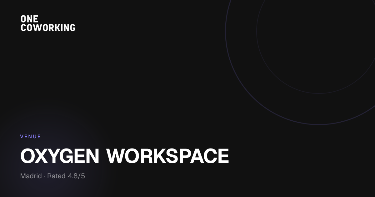 OXYGEN WORKSPACE Coworking Space Madrid